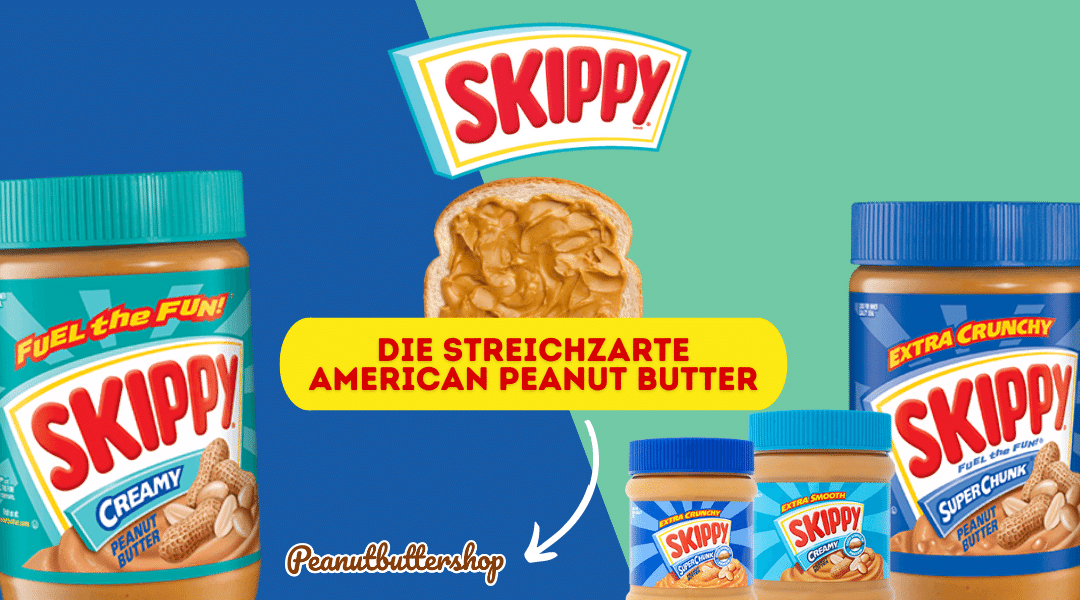 Die beliebte Skippy Peanut Butter in Deutschland kaufen!